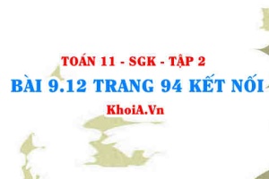 Bài 9.12 trang 94 Toán 11 Kết nối tri thức Tập 2